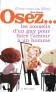 Osez... les conseils d'un gay pour faire l'amour