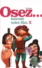 Osez... tourner votre film X