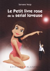 Le Petit livre rose de la Serial Loveuse 