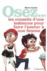 Osez les conseils d'une lesbienne... faire l'amour