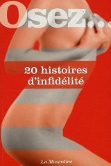 Osez...20 Histoires d'infidélité