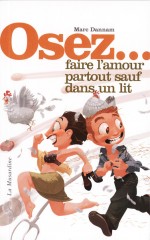 Osez faire l'amour partout sauf dans un lit