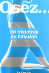 Osez...20 histoires de fellation