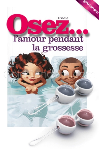 Pack OSEZ N�30 - Osez faire l'amour...grossesse