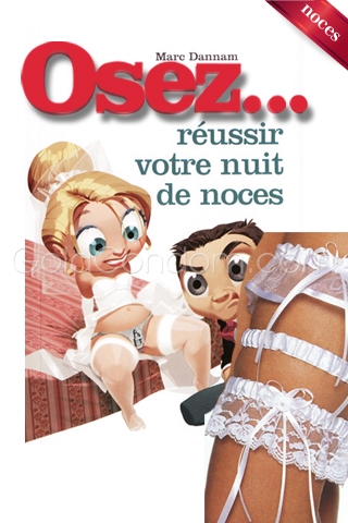 Pack OSEZ N�33 - Osez...nuit de noce + Jarreti�re 