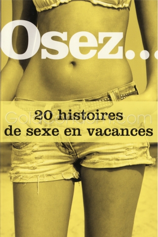 Osez...20 histoires de sexe en vacances