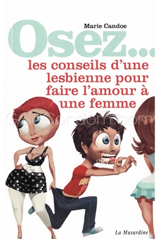 Osez les conseils d'une lesbienne... faire l'amour