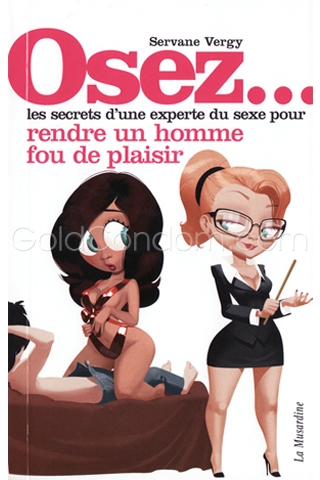 Osez rendre un homme fou de plaisir