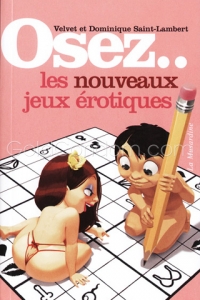 Osez les nouveaux jeux �rotiques