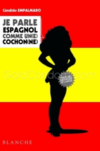 Je parle espagnol comme un(e) cochon(ne)