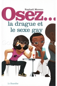 Osez la drague et le sexe gay