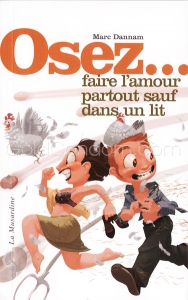 Osez faire l'amour partout sauf dans un lit