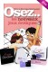 Pack OSEZ N�4 - Osez les nouveaux jeux �rotiques
